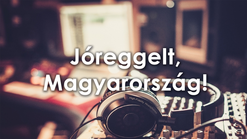 Kossuth Rádió Jó reggelt Magyarország!